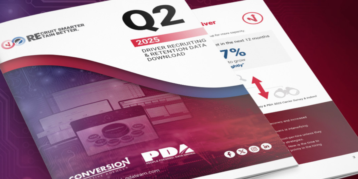 Conversion & PDA | Q2 2025 Driver Recruiting & Retention Data…